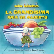 La grandísima idea de alberto (albert's bigger than big idea) La grandísima idea de alberto (albert's bigger than big idea)