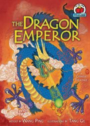 The dragon emperor: a Chinese folktale cover image