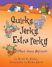 Quirky, jerky, extra-perky more about adjectives cover image