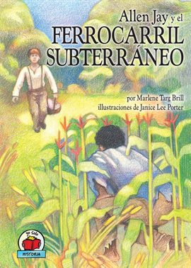 Cover image for Allen Jay y el Ferrocarril Subterráneo (Allen Jay and the Underground Railroad)