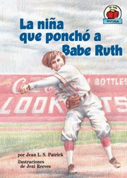 La niäna que ponchâo a Babe Ruth cover image