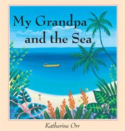 My grandpa and the sea cover image