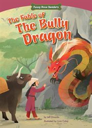 The fable of the bully dragon: facing your fears cover image