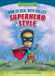 How to deal with bullies superhero style: response to bullying cover image