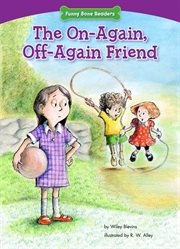 The on-again, off-again friend: standing up for friends cover image
