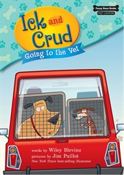 Ick and Crud. Book 3, Going to the vet cover image