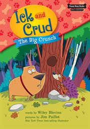 Ick and Crud. Book 4, The big crunch cover image