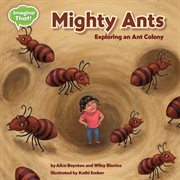 Mighty ants : exploring an ant colony cover image