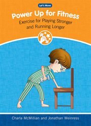 Power up for fitness : exercise for playing stronger and running longer cover image