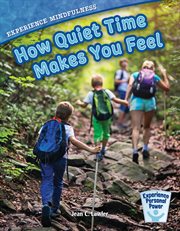 Experience mindfulness : how quiet time makes you feel cover image