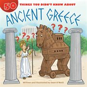 50 things you didn't know about. Ancient Greece cover image