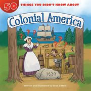 50 things you didn't know about. Colonial America cover image