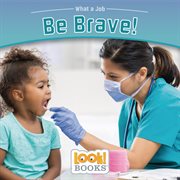 Be brave! cover image