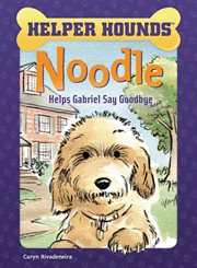 Noodle helps gabriel say goodbye cover image