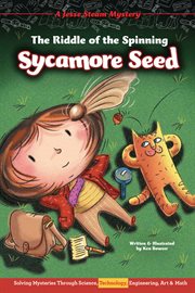 The riddle of the spinning sycamore seed. Solving Mysteries Through Science, Technology, Engineering, Art & Math cover image
