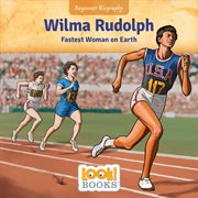 Wilma Rudolph : fastest woman on Earth cover image
