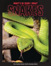 What's so scary about snakes? cover image