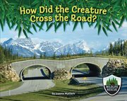 How did the creature cross the road? cover image