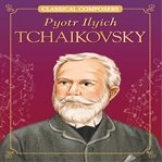 Pyotr Ilyich Tchaikovsky cover image