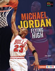 Michael Jordan : flying high cover image
