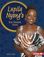 Lupita Nyong'o : actor, filmmaker, activist cover image