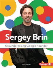 Sergey Brin : groundbreaking Google founder cover image