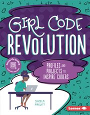 Girl code revolution : profiles and projects to inspire coders cover image