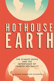 Hothouse earth : the climate crisis and the importance of carbon neutrality cover image