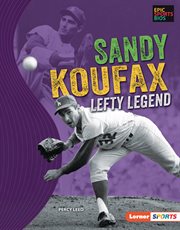 Sandy Koufax : lefty legend cover image