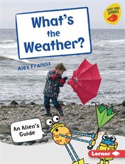 What's the weather? : an alien's guide cover image