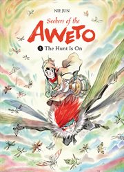 Seekers of the Aweto. Volume 1, The hunt is on cover image