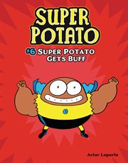 Super Potato gets buff. Issue 6 cover image