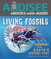 Living fossils : survivors from Earth's distant past cover image