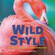 Wild style : amazing animal adornments cover image