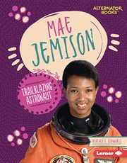 Mae Jemison : trailblazing astronaut cover image