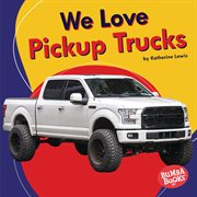 We love pickup trucks cover image