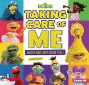 Taking care of me : healthy habits with Sesame Street cover image