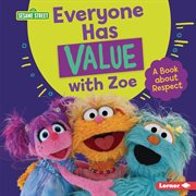 Everyone has value with Zoe : a book about respect cover image