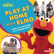 Play at home with Elmo : games and activities from Sesame Street cover image