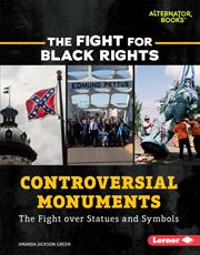 Controversial monuments : the fight over statues and symbols cover image