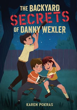 Cover image for The Backyard Secrets of Danny Wexler