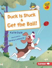 Duck is stuck & get the ball! cover image
