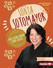 Sonia Sotomayor : First Latina Supreme Court Justice cover image