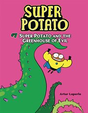 Super Potato and the Greenhouse of Evil. Vol. 7 cover image
