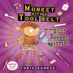 Monkey with a tool belt and the silly school mystery cover image