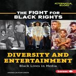 Diversity and Entertainment : Black Lives in Media cover image
