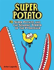 Super Potato and the Soaring Terror of the Pterosaur. Vol. 8 cover image