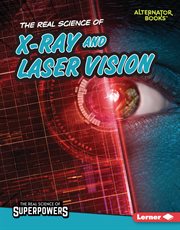 The Real Science of X-Ray and Laser Vision cover image