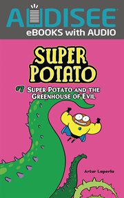 Super Potato and the Greenhouse of Evil. Volume 7 cover image