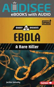 Ebola : a rare killer cover image